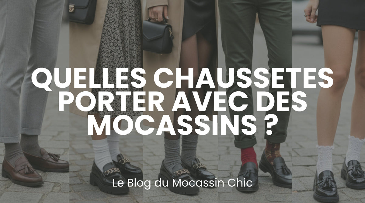 Quelles chaussettes porter avec des mocassins ? - Le guide Le Mocassin Chic