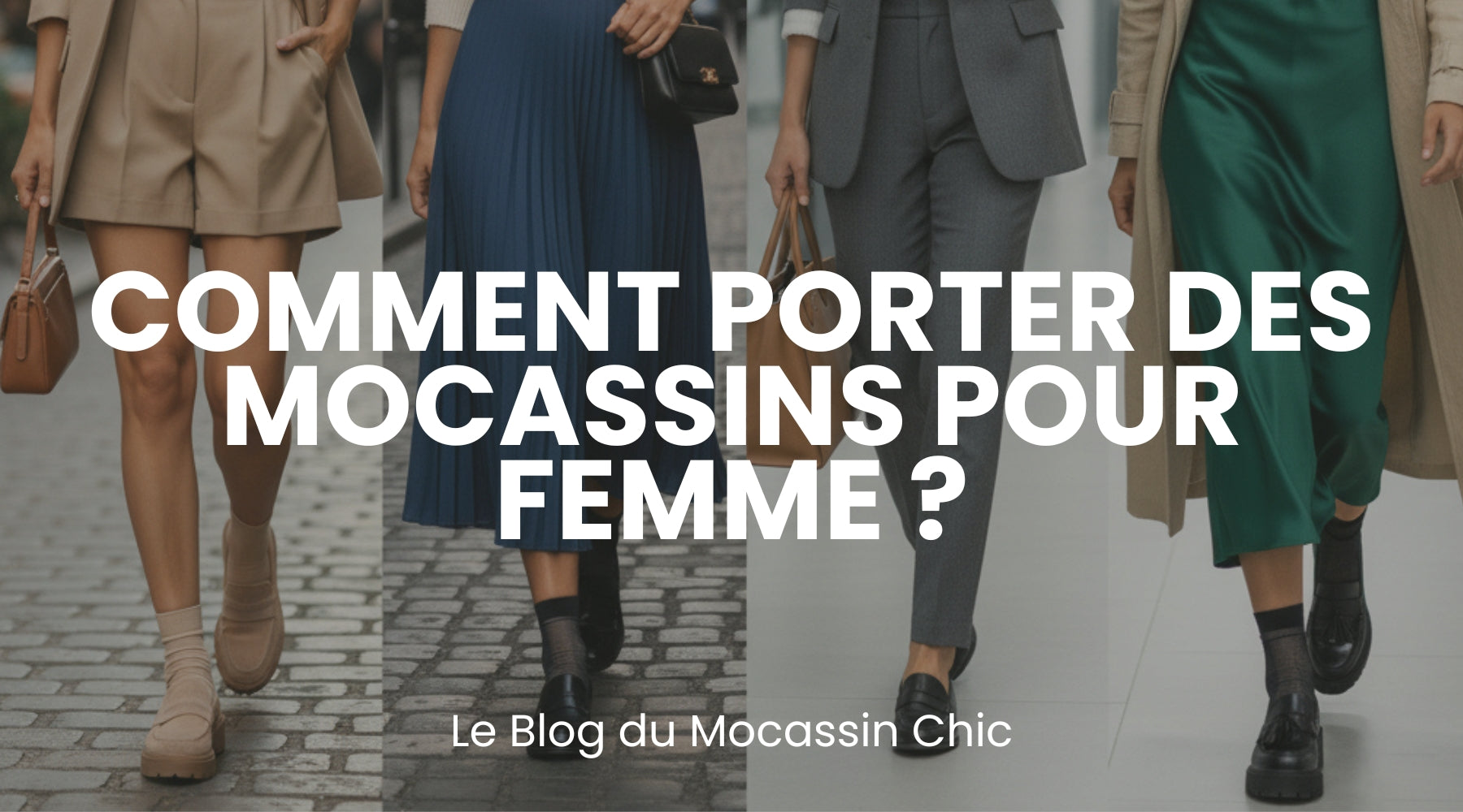 Comment porter les mocassins pour femme ? - Le guide Le Mocassin Chic