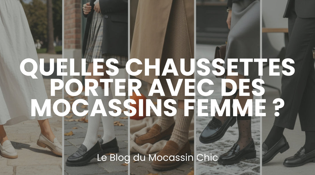Quelles chaussettes porter avec des mocassins femme ? - Le guide Le Mocassin Chic