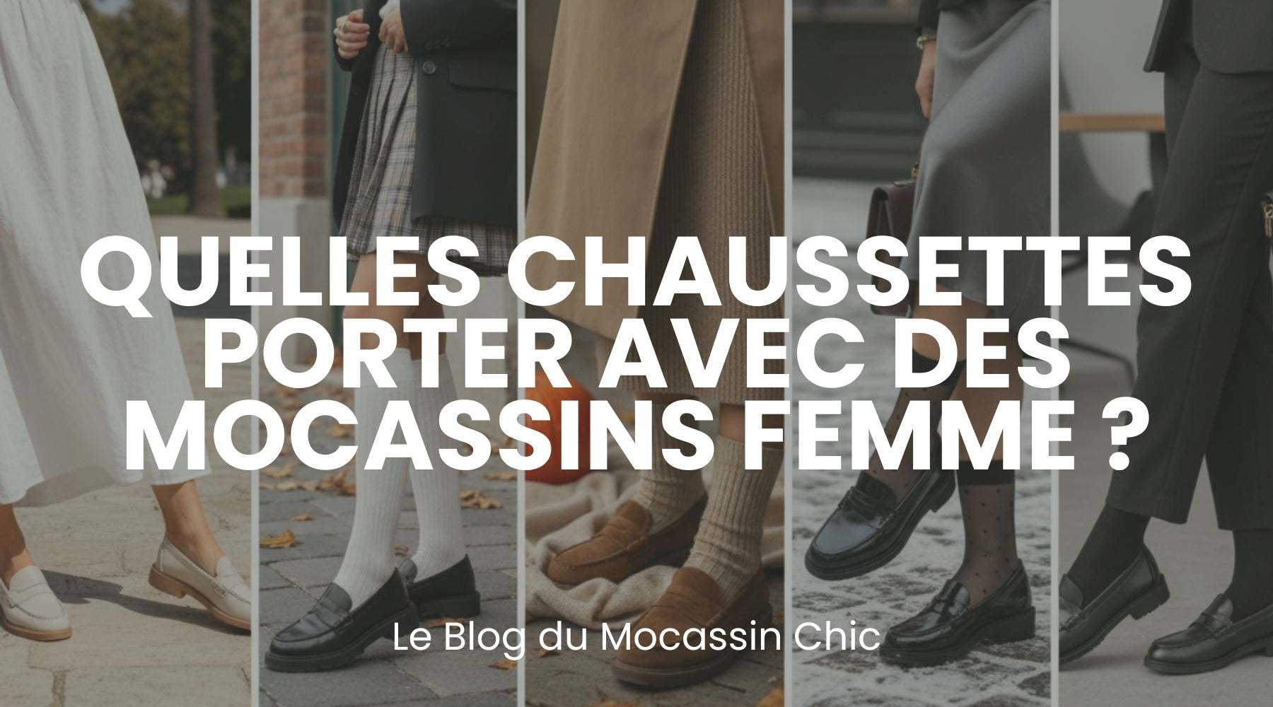 Quelles chaussettes porter avec des mocassins femme ? - Le guide Le Mocassin Chic