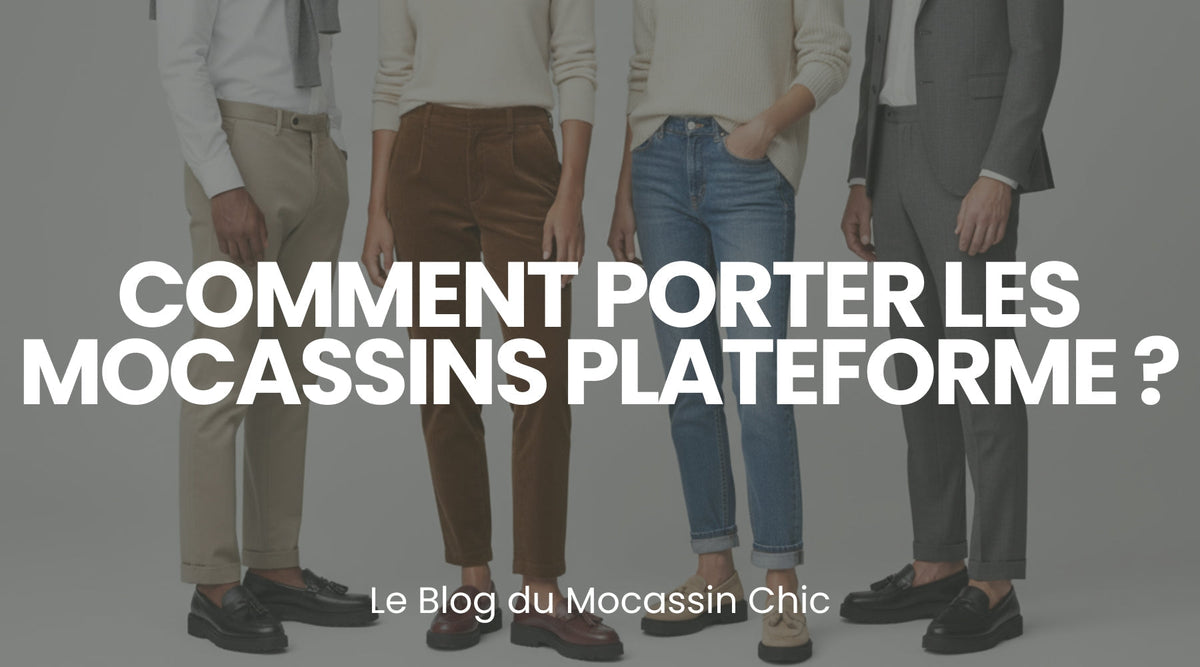 Comment porter les mocassins plateforme ? - Le guide Le Mocassin Chic Image