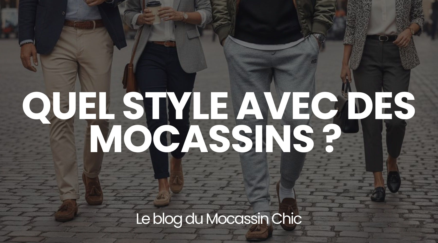 Quel style avec des mocassins ? - Le guide Le Mocassin Chic Image